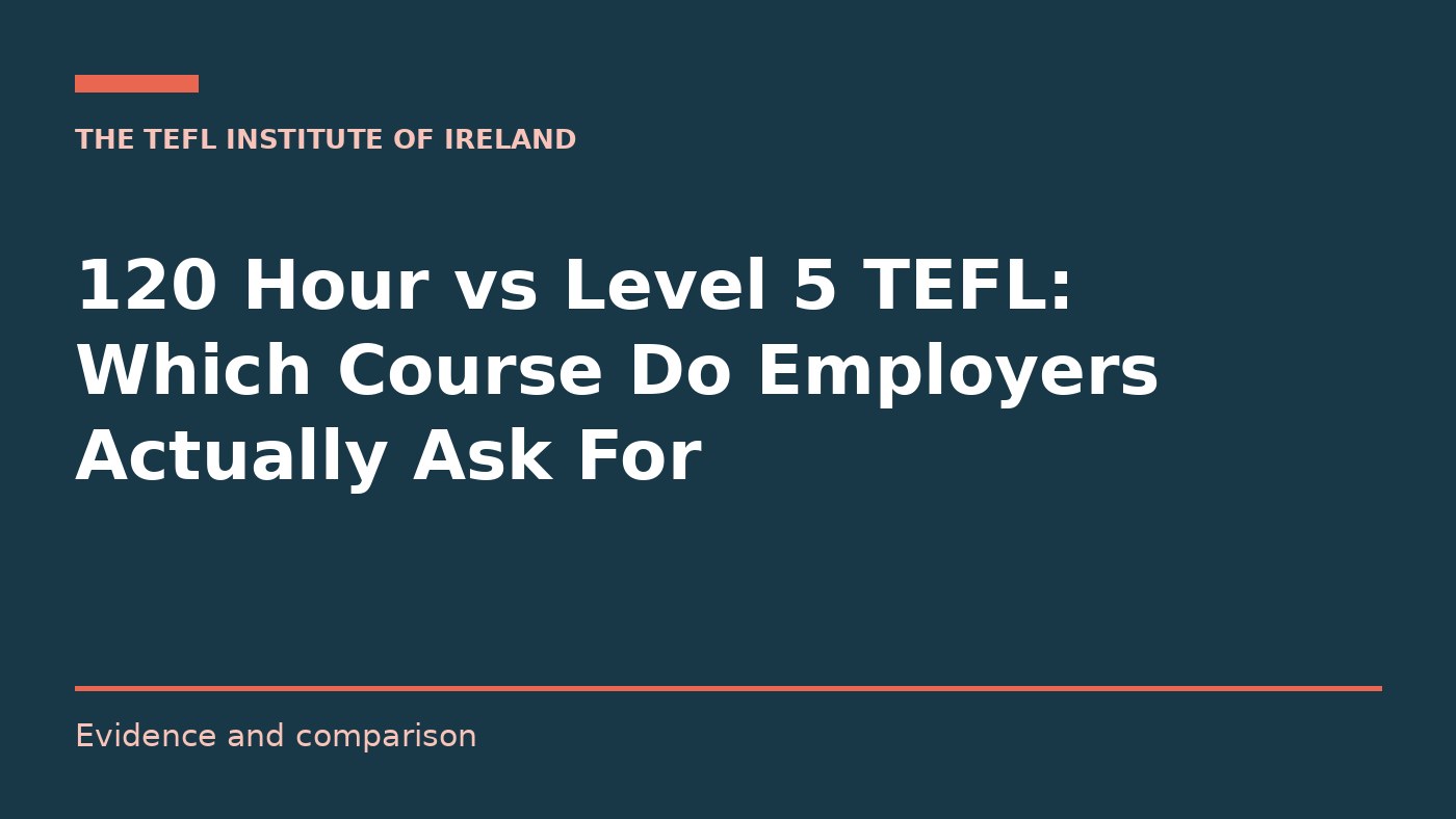 120 hour vs Level 5 TEFL study detail